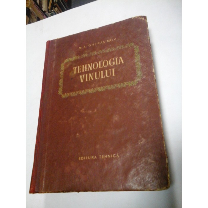 TEHNOLOGIA  VINULUI - M.A. GHERASIMOV